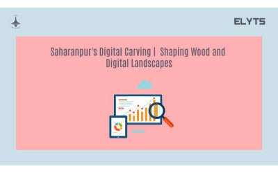 Saharanpur's Digital | Shaping Wood and Digital Landscapes