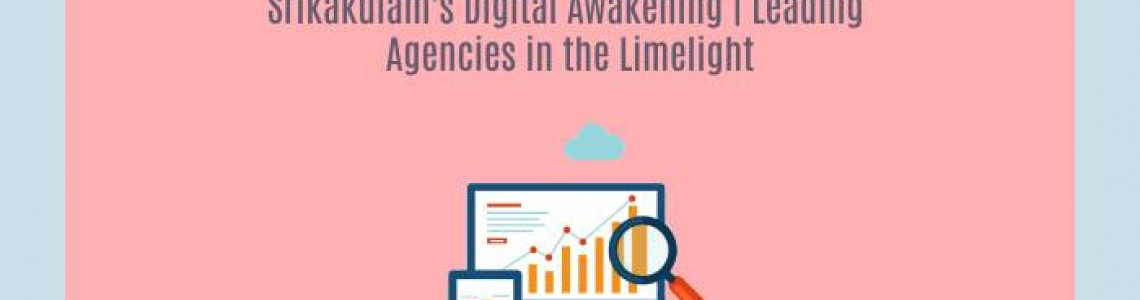 Srikakulam's Digital Awakening | Leading Marketing Agencies