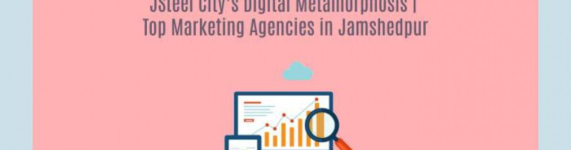 Digital Metamorphosis |  Marketing Agencies Jamshedpur | Elyts