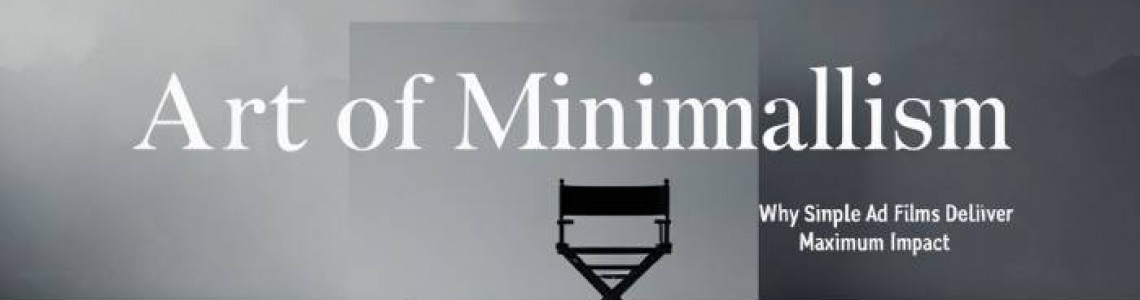 Art | Minimalism | Simple AD Films | Maximum Impact | Digitally Art | Minimalism | Simple AD Films | Maximum Impact | Digitally