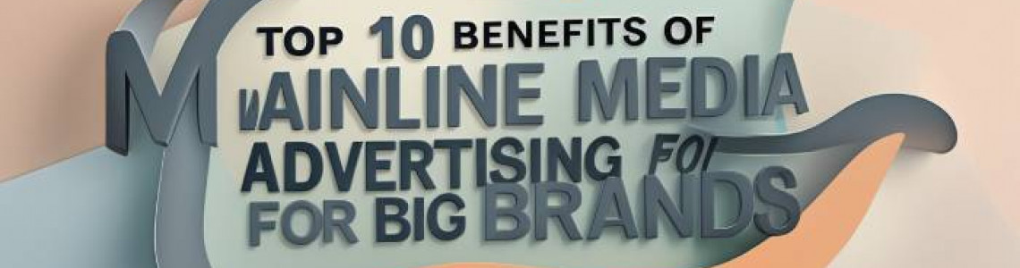 10 Benefits | Mainline Media | Advertising | Big Brands | Digital 10 Benefits | Mainline Media | Advertising | Big Brands | Digital