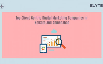 Client Centric Digital Marketing Companies | Kolkata | Ahmedabad