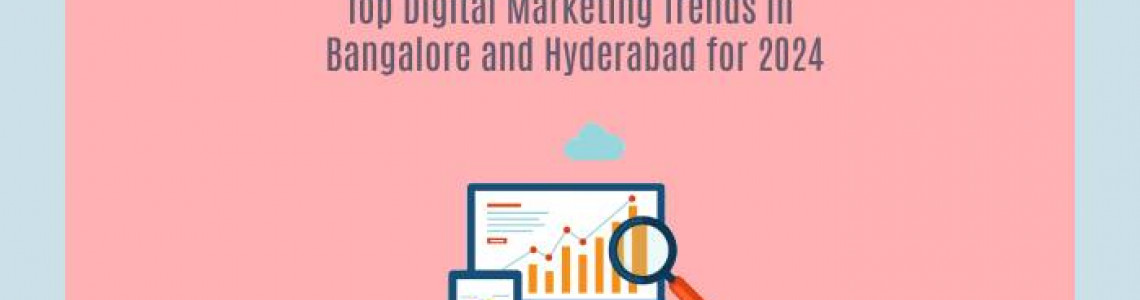 Digital Marketing Agencies| Bangalore and Hyderabad