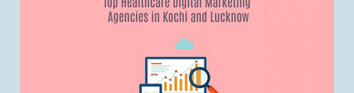 Healthcare Digital Marketing Agencies | Kochi | Lucknow | Elyts