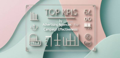 KPIs Advertising Agencies | Campaign Effectiveness | Elyts
