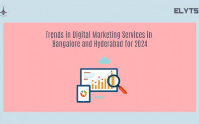 Digital Marketing Services Bangalore | Hyderabad | Elyts