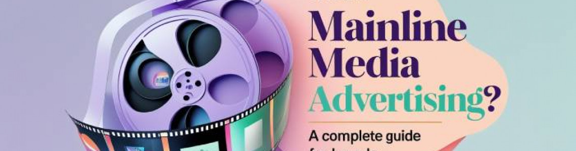 Mainline Media Advertising | Complete Guide | Brands | Digitally Mainline Media Advertising | Complete Guide | Brands | Digitally