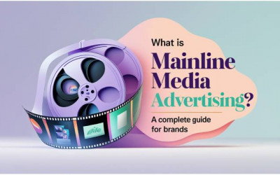 Mainline Media Advertising | Complete Guide | Brands | Digitally