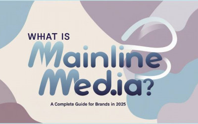 Mainline Media | Complete Guide | Brands | Digital Marketing