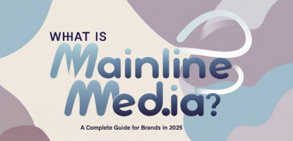 Mainline Media | Complete Guide | Brands | Digital Marketing