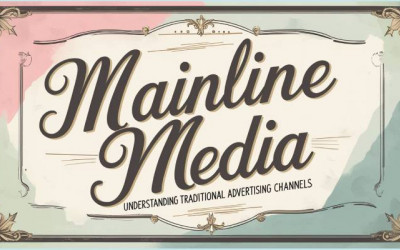 Mainline Media | Understanding Traditional Advertising | Digital