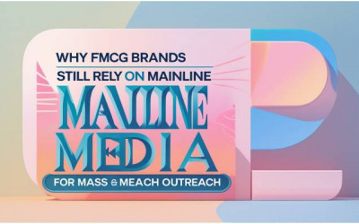 FMCG Brands | Mainline Media | Mass Outreach | Digital Marketing