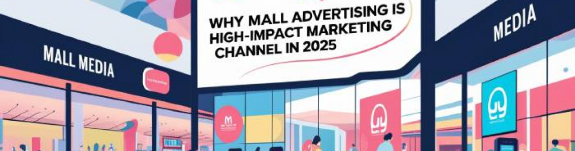 Mall Advertising | High Impact | Marketing Channel | Digitally Mall Advertising | High Impact | Marketing Channel | Digitally
