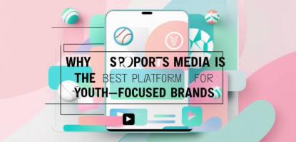 Sports Media | Best Platform | Youth Focused Brands | Digitally