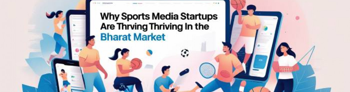 Sports Media Startups | Thriving | Bharat Market | Digitally