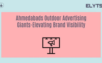 Ahmedabads Outdoor Advertising Giants-Elevating Brand Visibility