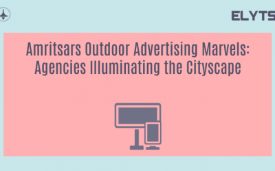 Amritsars Outdoor Advertising Marvels-Agencies Illuminating the Cityscape