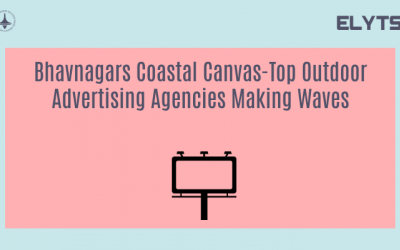 Bhavnagars Coastal Canvas-Top Outdoor Advertising Agencies Making Waves