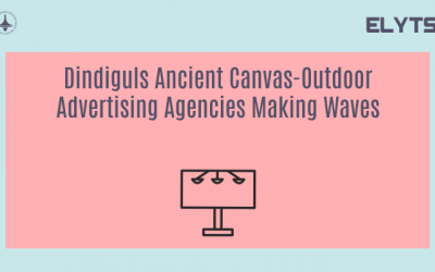 Dindiguls Ancient Canvas-Outdoor Advertising Agencies Making Waves