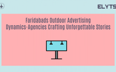Faridabads Outdoor Advertising Dynamics-Agencies Crafting Unforgettable Stories