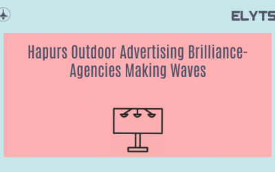 Hapurs Outdoor Advertising Brilliance-Agencies Making Waves