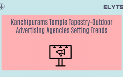 Kanchipurams Temple Tapestry-Outdoor Advertising Agencies Setting Trends