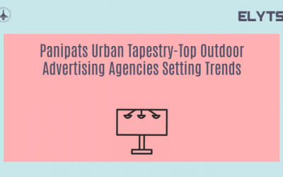 Panipats Urban Tapestry-Top Outdoor Advertising Agencies Setting Trends