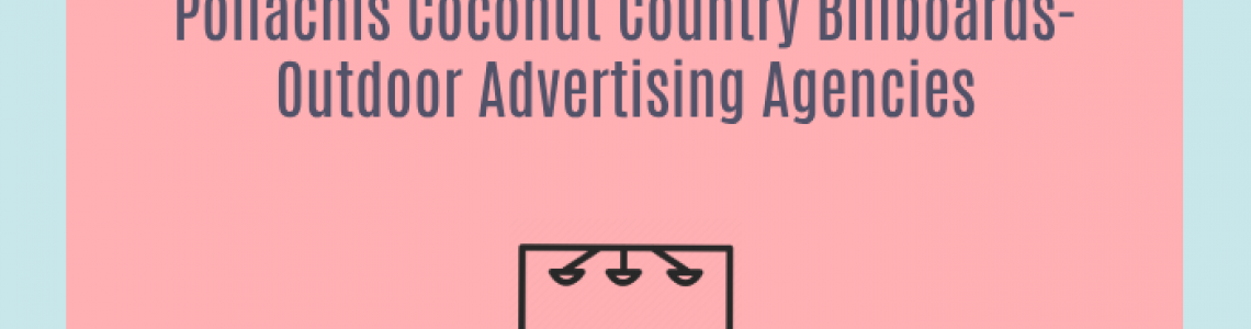 Pollachis Coconut Country Billboards-Outdoor Advertising Agencies