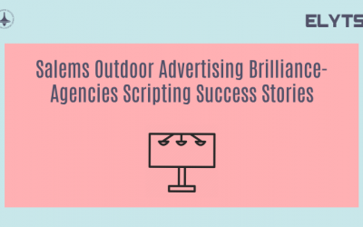 Salems Outdoor Advertising Brilliance-Agencies Scripting Success Stories
