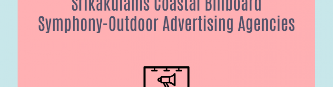 Srikakulams Coastal Billboard Symphony-Outdoor Advertising Agencies
