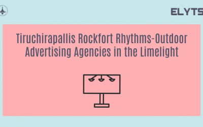 Tiruchirapallis Rockfort Rhythms: Outdoor Advertising Agencies in the Limelight