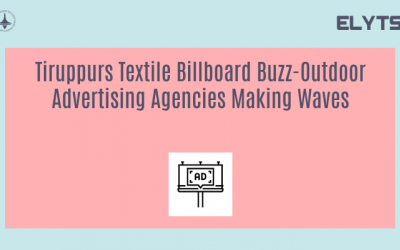 Tiruppurs Textile Billboard Buzz-Outdoor Advertising Agencies Making Waves
