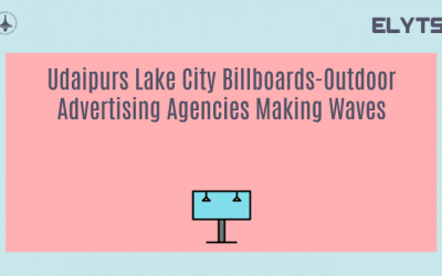 Udaipurs Lake City Billboards-Outdoor Advertising Agencies Making Waves