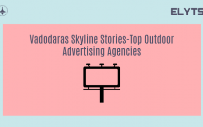 Vadodaras Skyline Stories-Top Outdoor Advertising Agencies