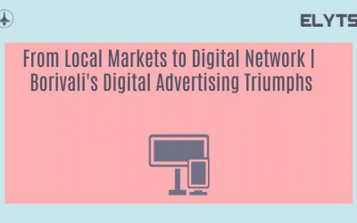 From Local Markets to Digital Network | Borivali's Digital Advertising Triumphs