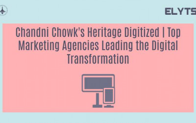 Chandni Chowk's Heritage Digitized | Top Marketing Agencies Leading the Digital Transformation
