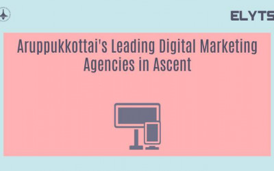 Aruppukkottai's Leading Digital Marketing Agencies in Ascent