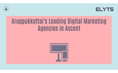 Aruppukkottai's Leading Digital Marketing Agencies in Ascent