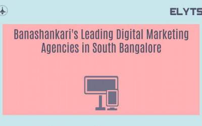 Banashankari's Leading Digital Marketing Agencies in South Bangalore
