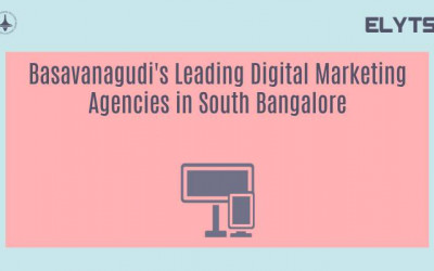 Basavanagudi's Leading Digital Marketing Agencies in South Bangalore