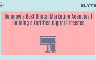 Belagavi's Best Digital Marketing Agencies | Building a Fortified Digital Presence