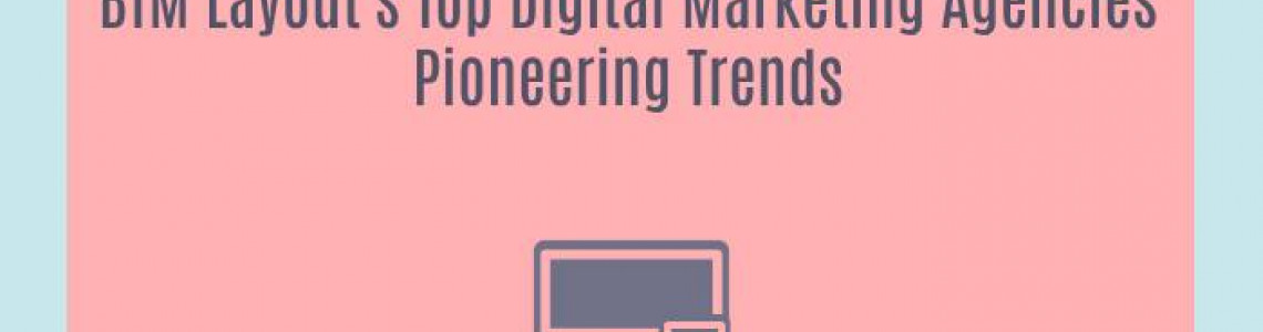 BTM Layout's Top Digital Marketing Agencies Pioneering Trends