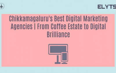 Chikkamagaluru's Best Digital Marketing Agencies | From Coffee Estate to Digital Brilliance