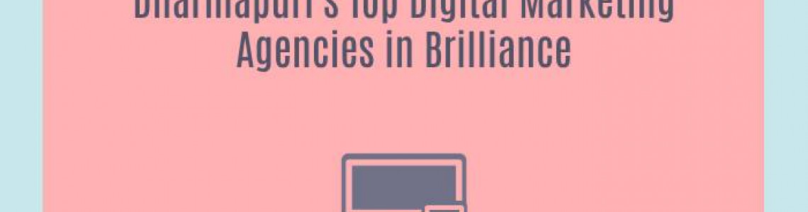 Dharmapuri's Top Digital Marketing Agencies in Brilliance