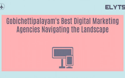 Gobichettipalayam's Best Digital Marketing Agencies Navigating the Landscape