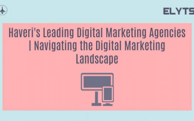 Haveri's Leading Digital Marketing Agencies | Navigating the Digital Marketing Landscape