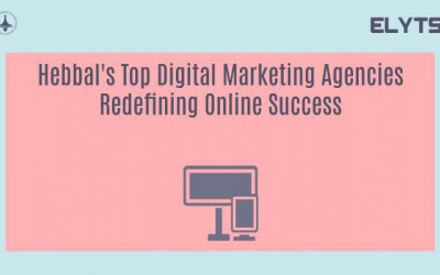 Hebbal's Top Digital Marketing Agencies Redefining Online Success