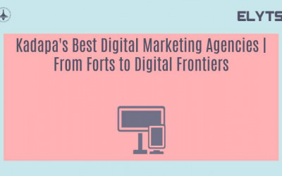 Kadapa's Best Digital Marketing Agencies | From Forts to Digital Frontiers