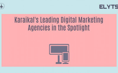 Karaikal's Leading Digital Marketing Agencies in the Spotlight