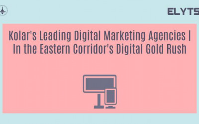 Kolar's Leading Digital Marketing Agencies | In the Eastern Corridor's Digital Gold Rush